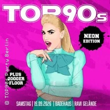TOP90s: 90s Pop, Eurodance, Trash *NEON SPECIAL* + 2000er Floor